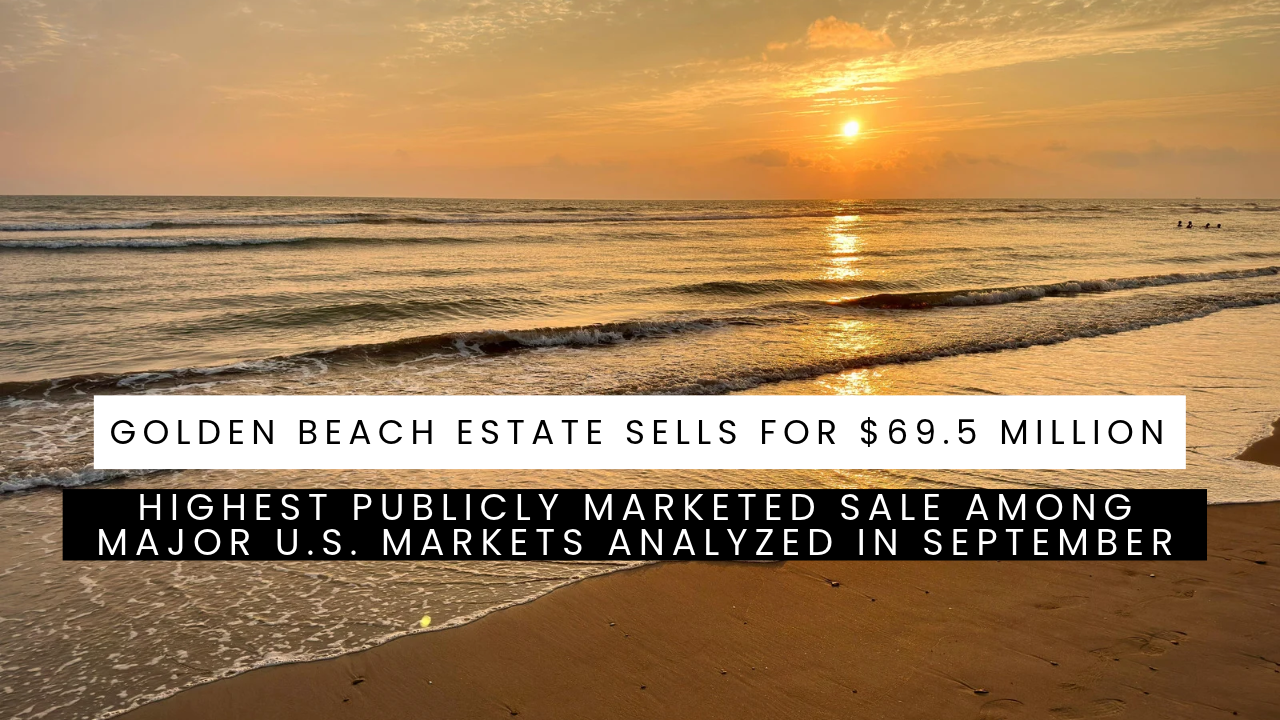 Golden Beach Estate Sells for $69.5 Million, Leading September’s Top Luxury Home Sales Across Major U.S. Markets